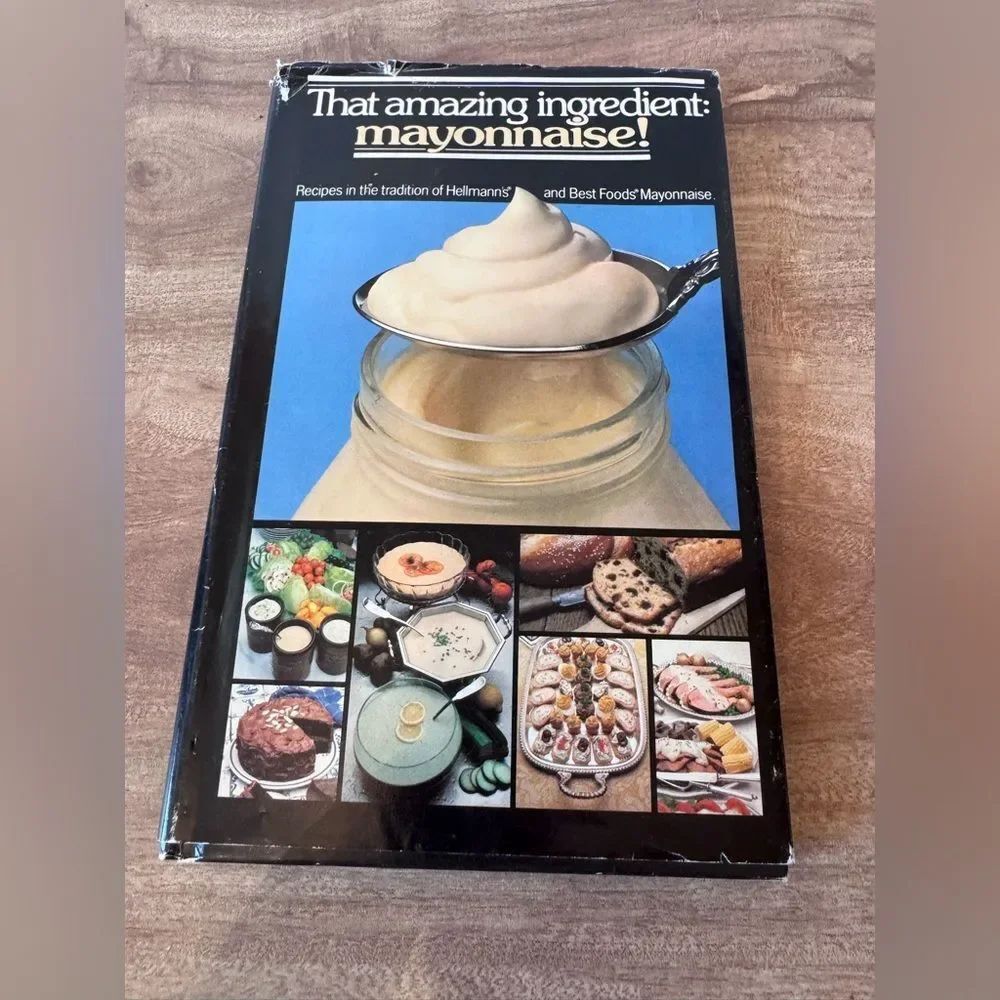 That Amazing Ingredient: Mayonnaise! Recipes in the Tradition of Hellmann's 1979